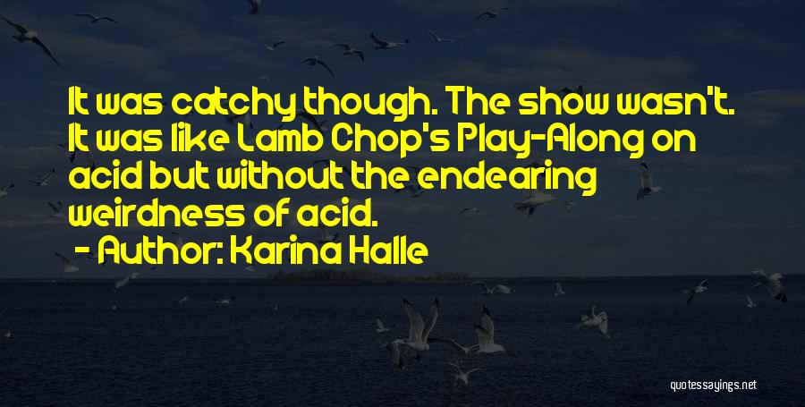 Play Along Quotes By Karina Halle