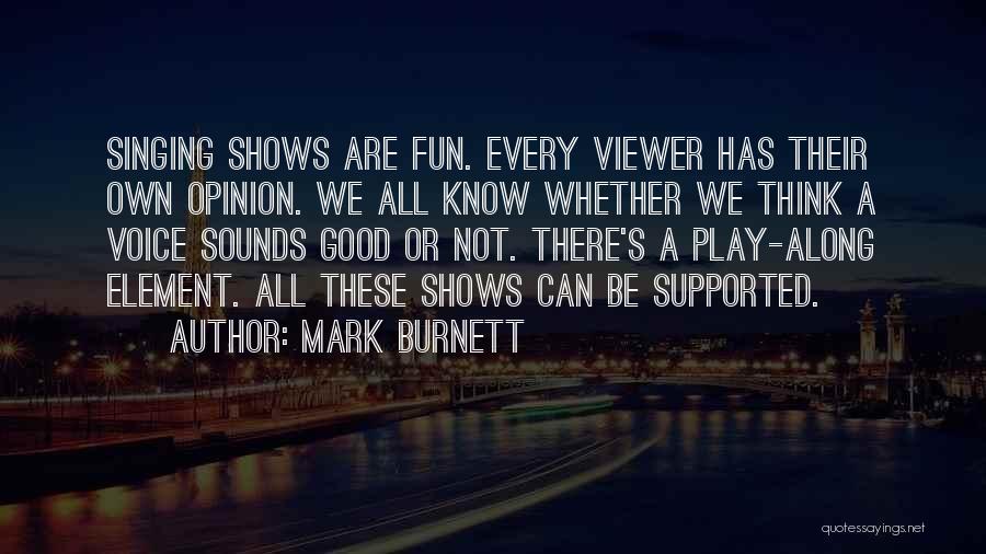 Play Along Quotes By Mark Burnett