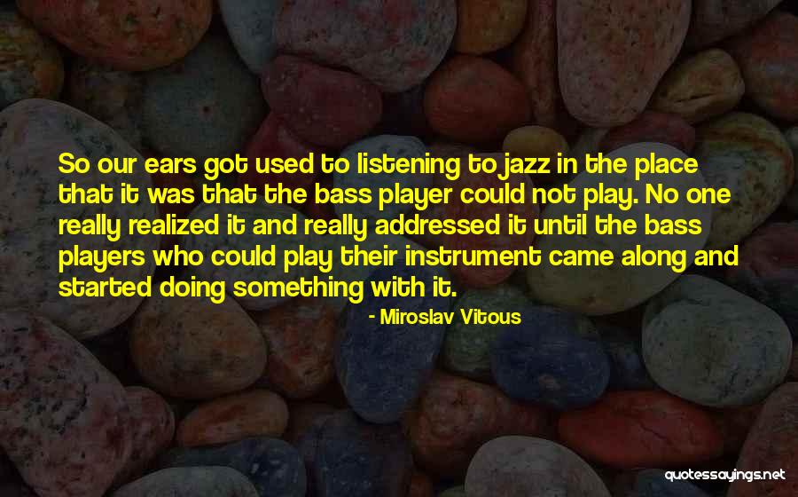 Play Along Quotes By Miroslav Vitous Play Along Quotes By Miroslav Vitous