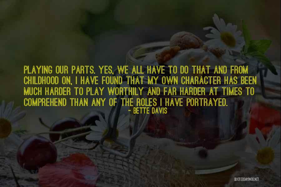 Play And Childhood Quotes By Bette Davis Play And Childhood Quotes By Bette Davis