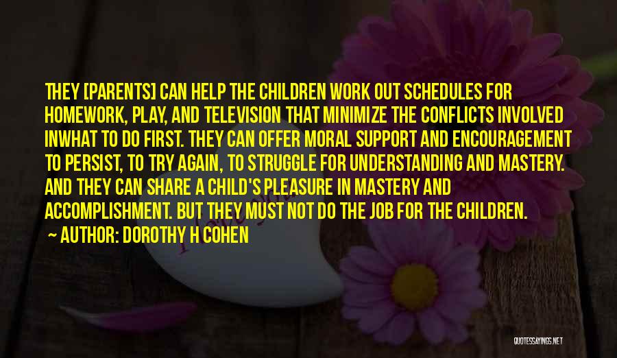 Play And Work Quotes By Dorothy H Cohen