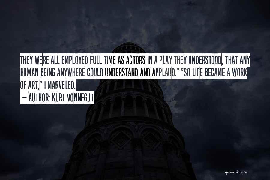 Play And Work Quotes By Kurt Vonnegut