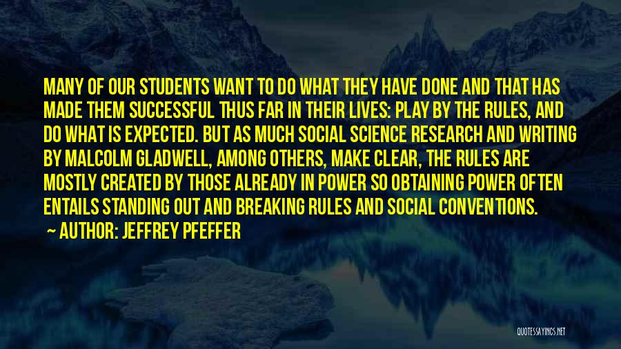 Play By My Rules Quotes By Jeffrey Pfeffer