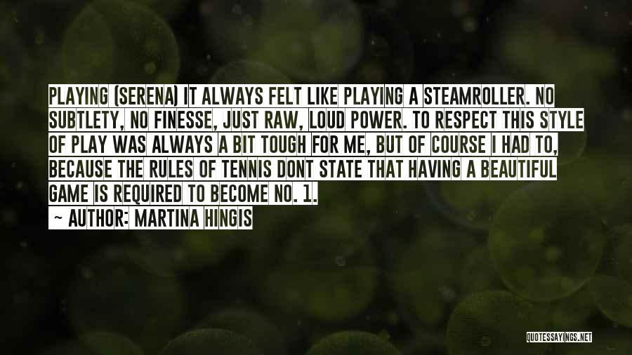 Play By My Rules Quotes By Martina Hingis