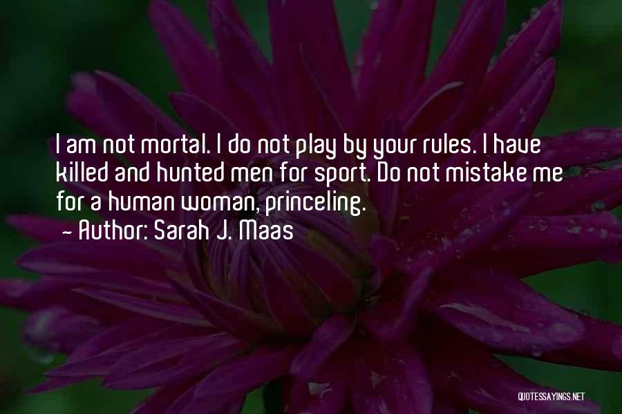 Play By My Rules Quotes By Sarah J. Maas