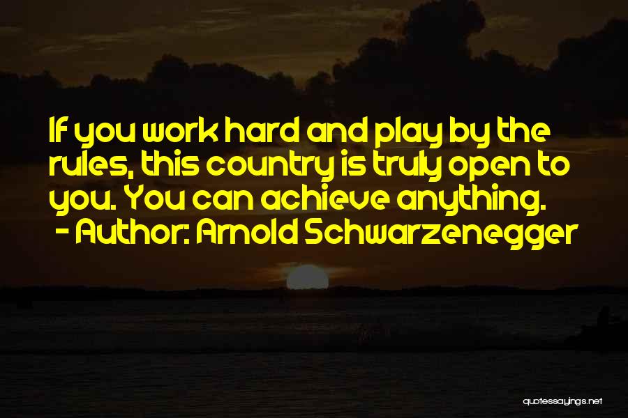 Play By The Rules Quotes By Arnold Schwarzenegger