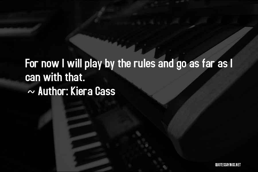 Play By The Rules Quotes By Kiera Cass