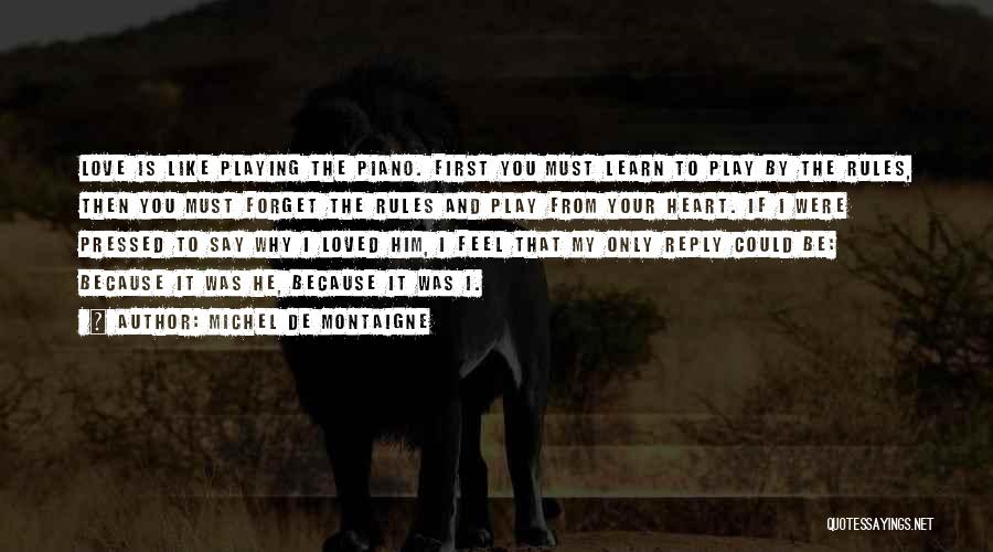 Play By The Rules Quotes By Michel De Montaigne