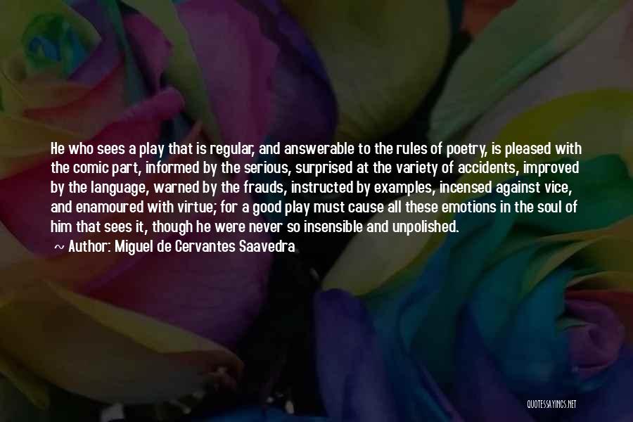 Play By The Rules Quotes By Miguel De Cervantes Saavedra