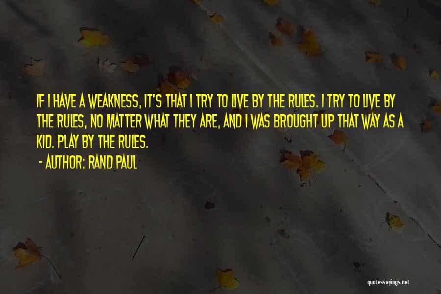 Play By The Rules Quotes By Rand Paul