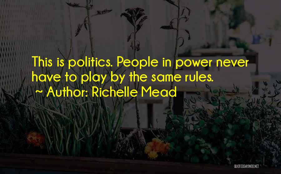 Play By The Rules Quotes By Richelle Mead