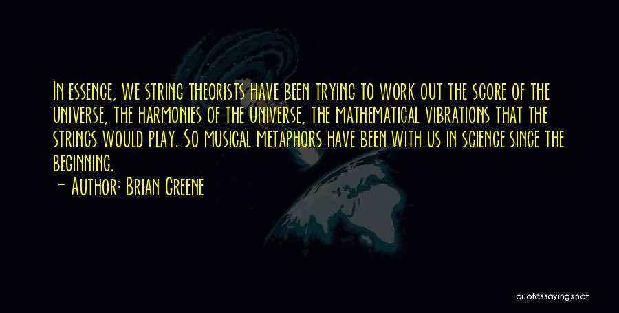Play By Theorists Quotes By Brian Greene