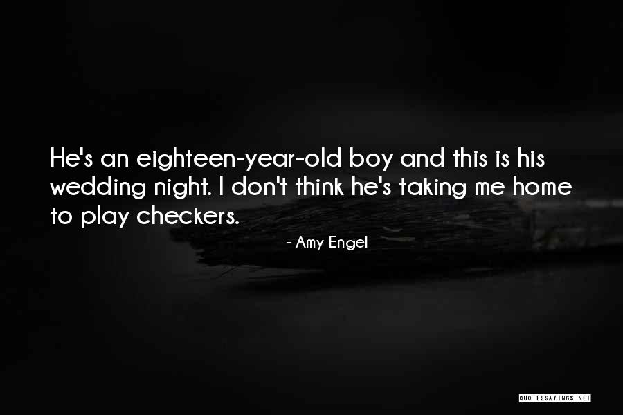 Play Checkers Quotes By Amy Engel Play Checkers Quotes By Amy Engel