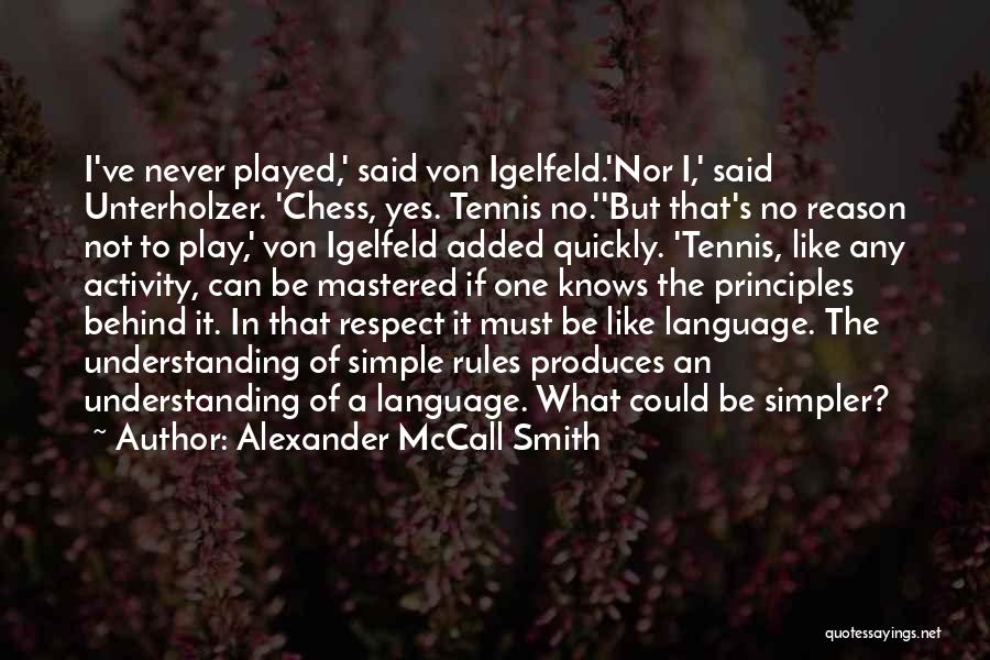 Play Chess Quotes By Alexander McCall Smith