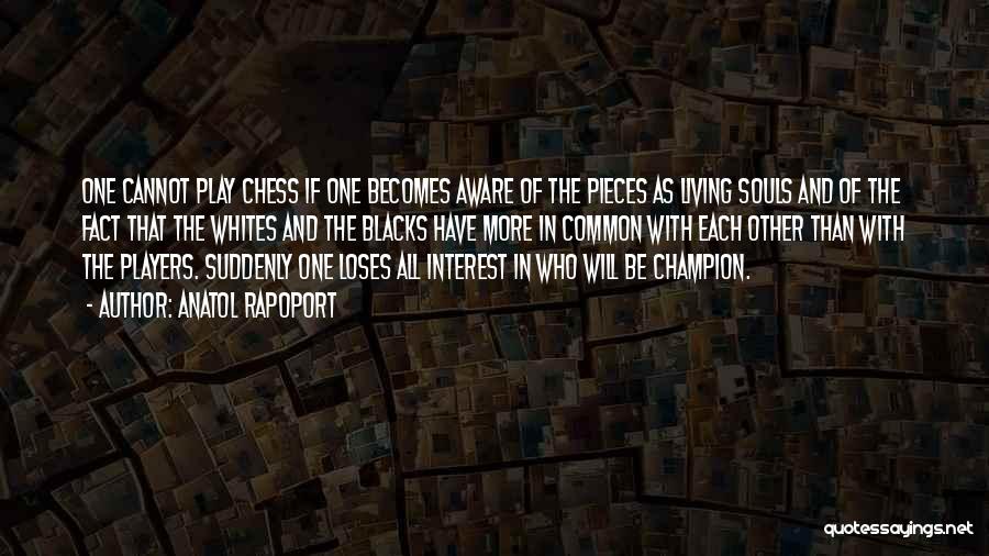 Play Chess Quotes By Anatol Rapoport