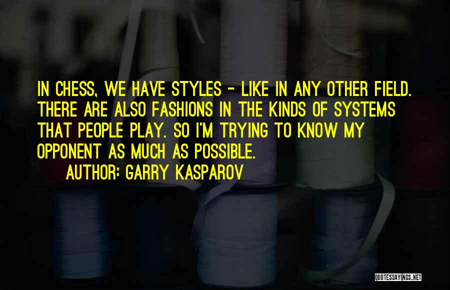 Play Chess Quotes By Garry Kasparov