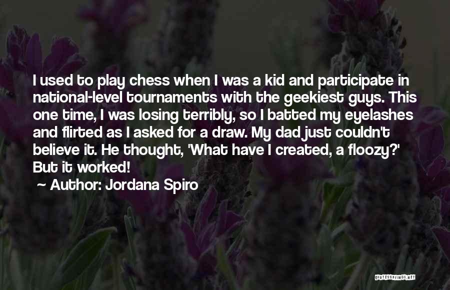 Play Chess Quotes By Jordana Spiro