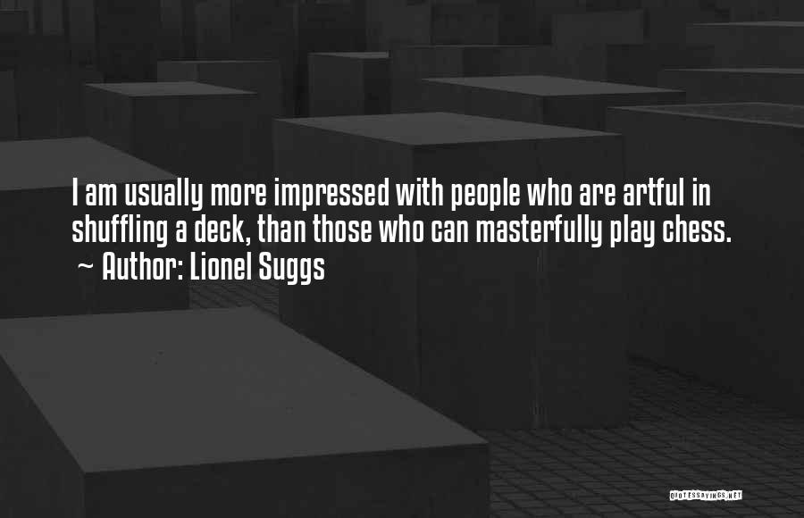 Play Chess Quotes By Lionel Suggs