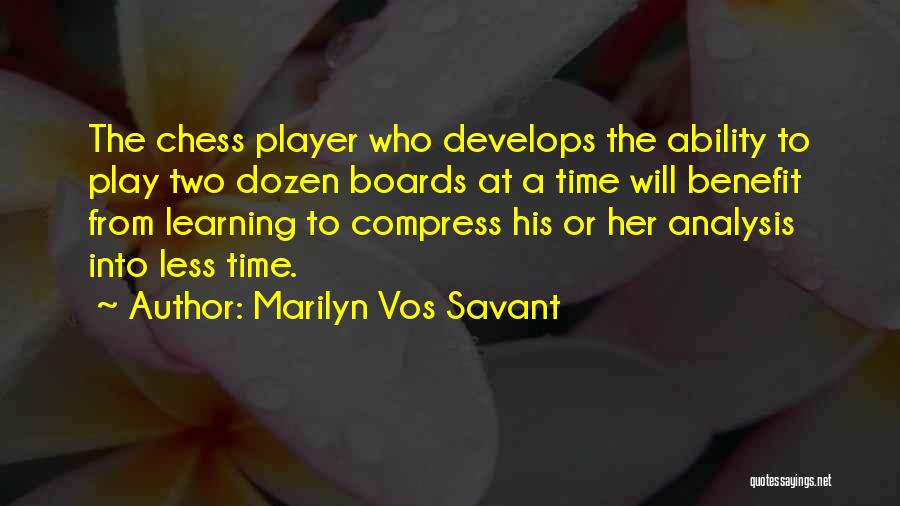 Play Chess Quotes By Marilyn Vos Savant