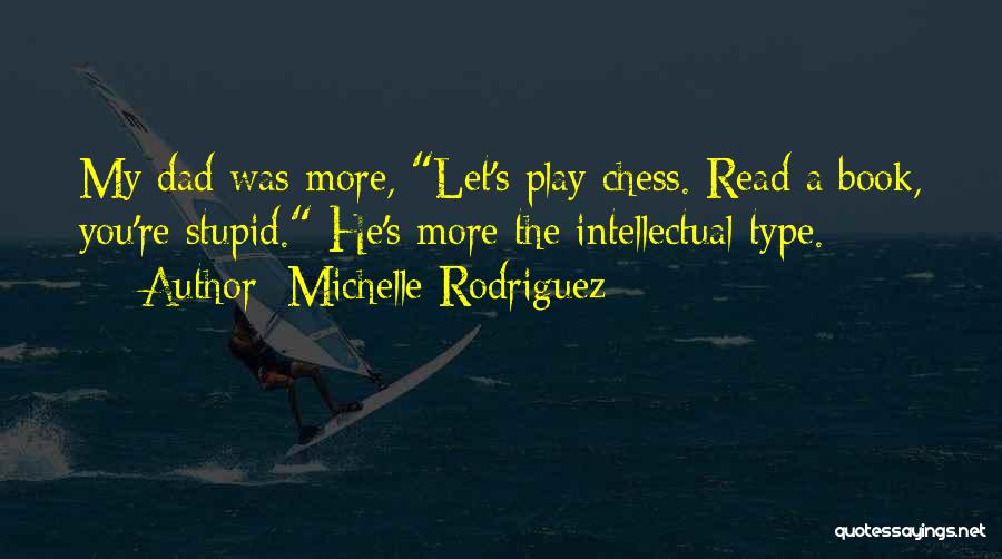 Play Chess Quotes By Michelle Rodriguez