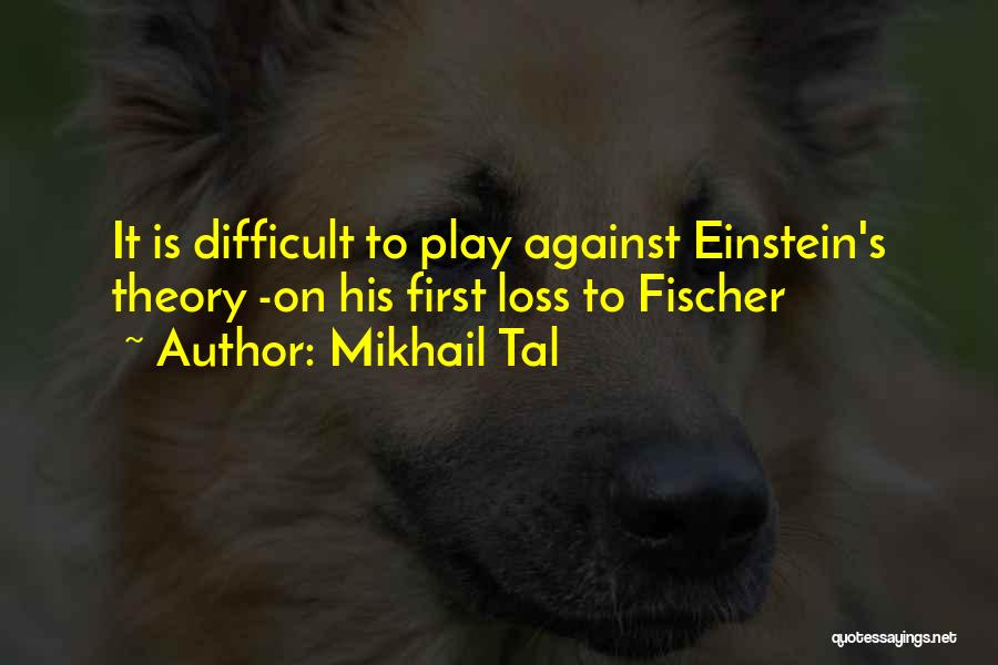 Play Chess Quotes By Mikhail Tal