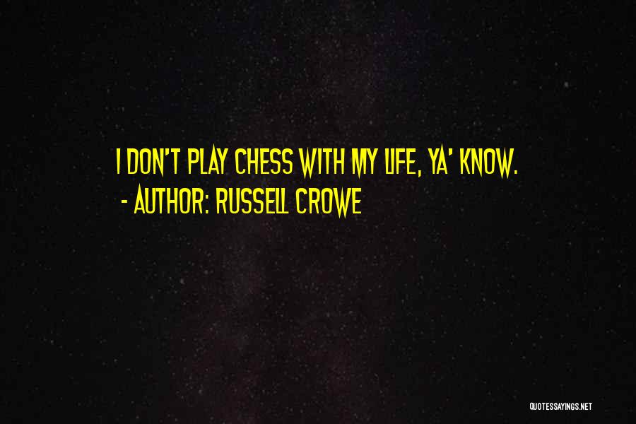 Play Chess Quotes By Russell Crowe