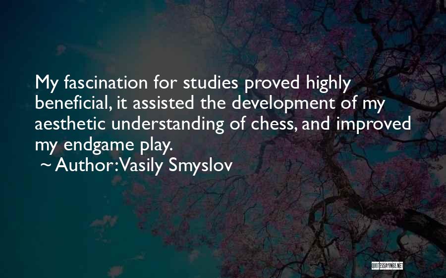 Play Chess Quotes By Vasily Smyslov