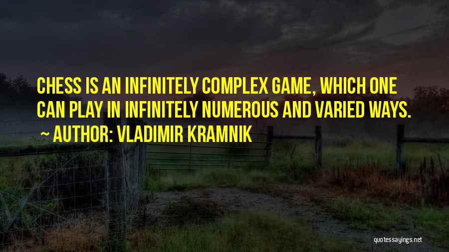 Play Chess Quotes By Vladimir Kramnik