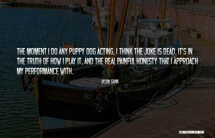 Play Dead Quotes By Jason Gann Play Dead Quotes By Jason Gann