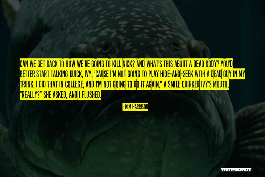 Play Dead Quotes By Kim Harrison Play Dead Quotes By Kim Harrison