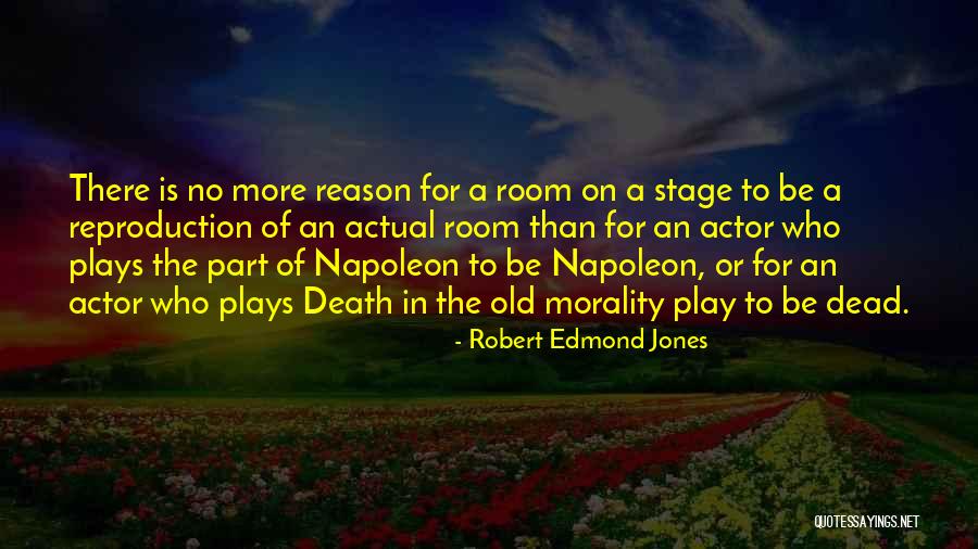 Play Dead Quotes By Robert Edmond Jones Play Dead Quotes By Robert Edmond Jones