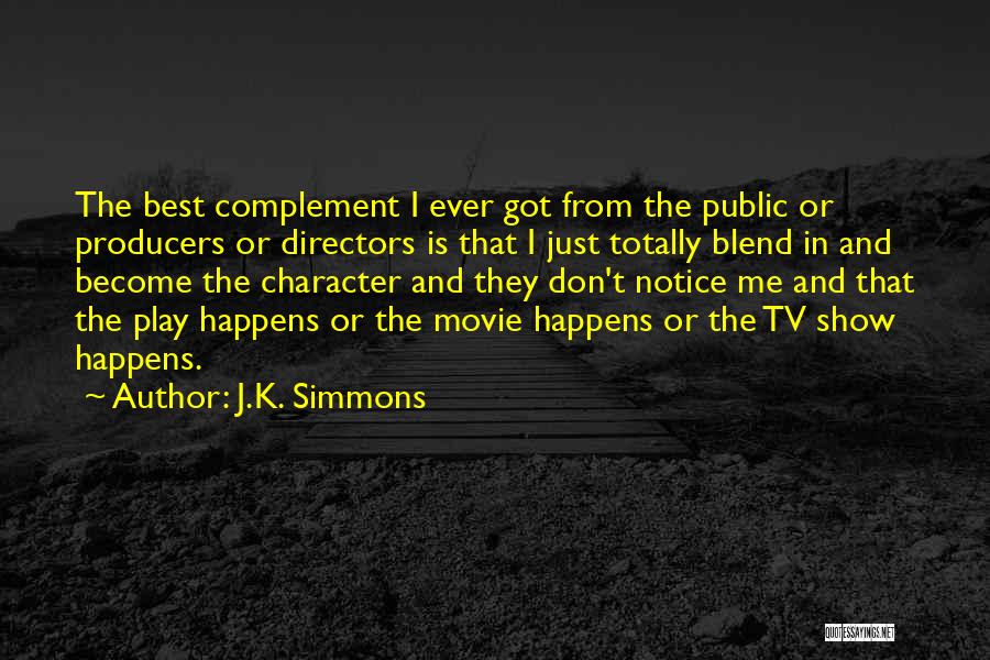 Play Directors Quotes By J.K. Simmons