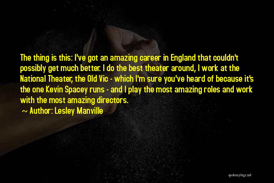 Play Directors Quotes By Lesley Manville