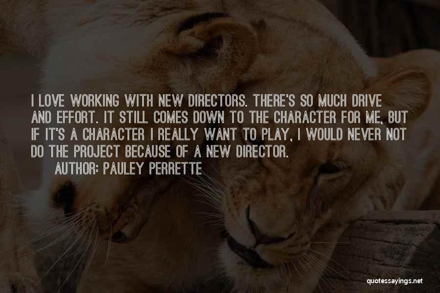 Play Directors Quotes By Pauley Perrette