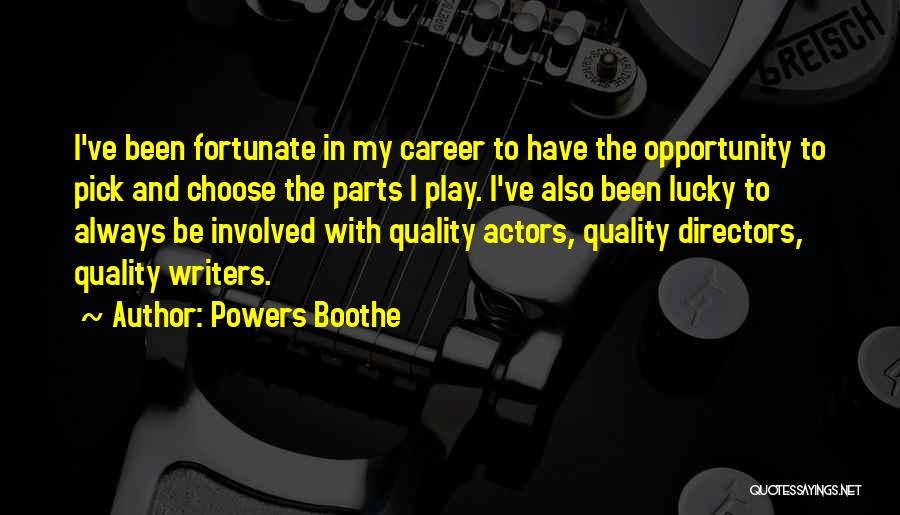 Play Directors Quotes By Powers Boothe