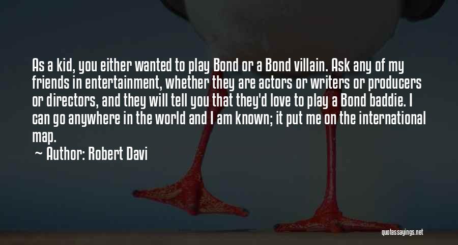Play Directors Quotes By Robert Davi