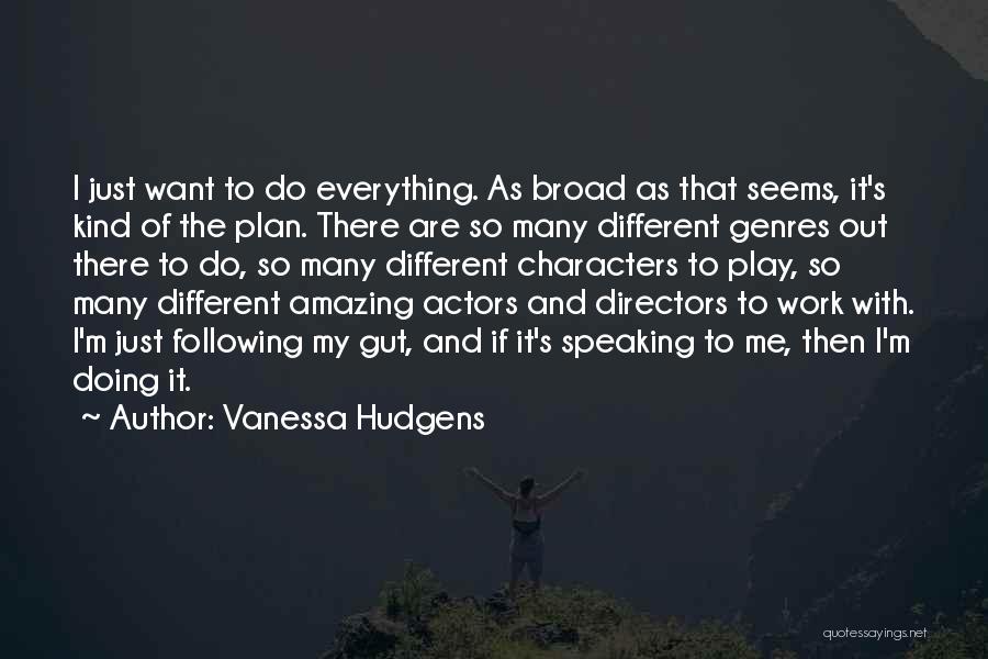 Play Directors Quotes By Vanessa Hudgens