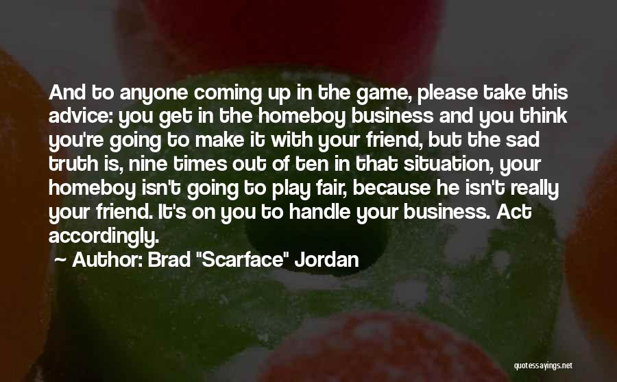 Play Fair Game Quotes By Brad 