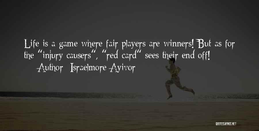 Play Fair Game Quotes By Israelmore Ayivor