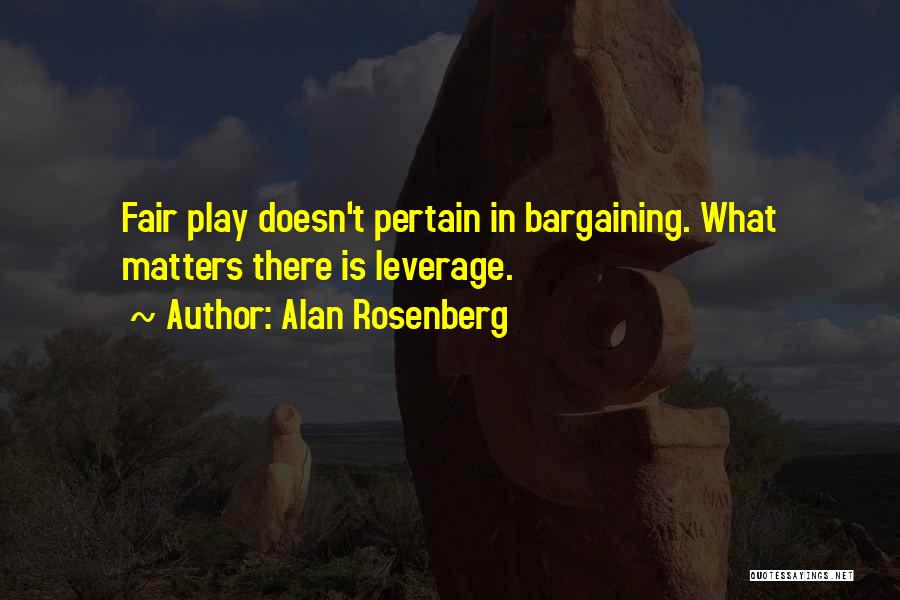 Play Fair Quotes By Alan Rosenberg