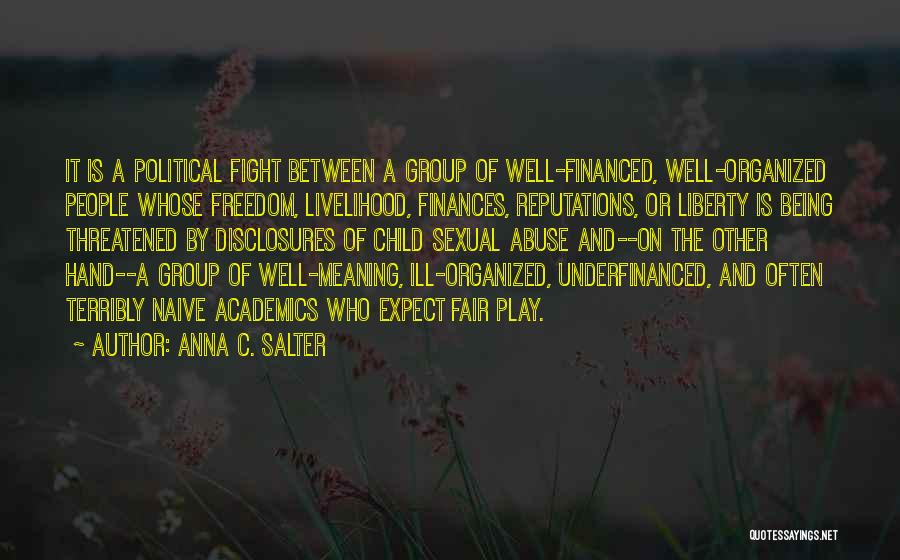 Play Fair Quotes By Anna C. Salter