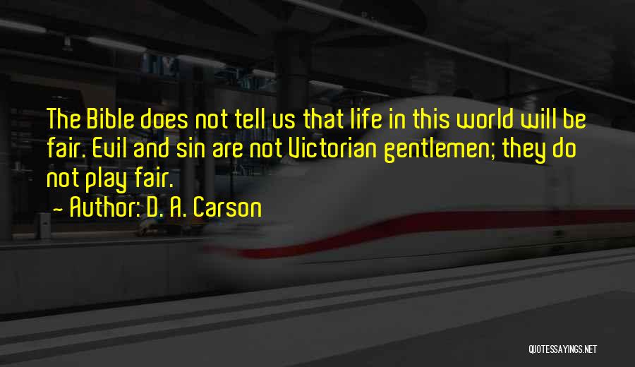 Play Fair Quotes By D. A. Carson