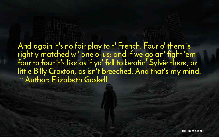 Play Fair Quotes By Elizabeth Gaskell