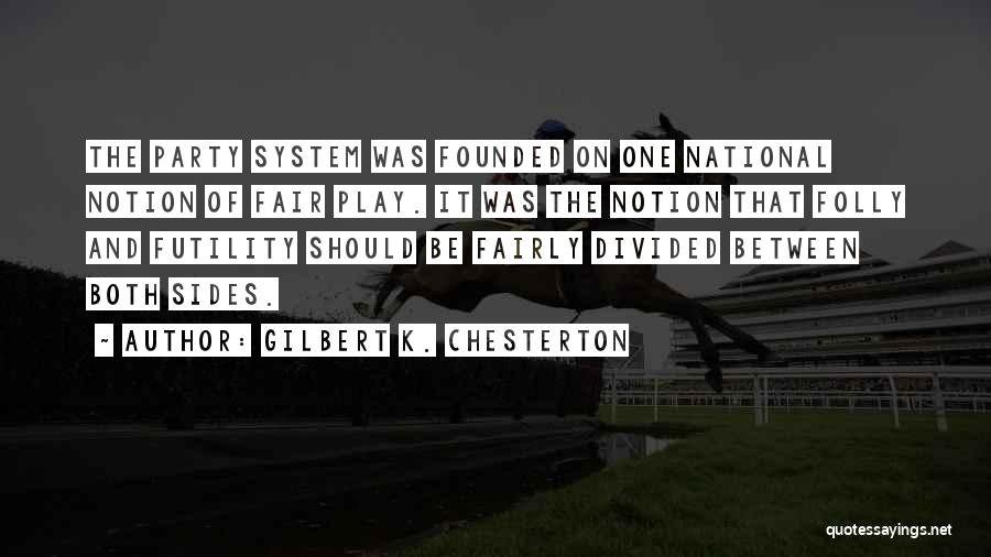 Play Fair Quotes By Gilbert K. Chesterton
