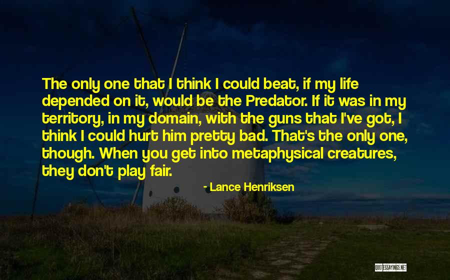 Play Fair Quotes By Lance Henriksen