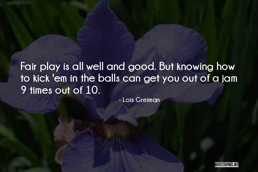 Play Fair Quotes By Lois Greiman