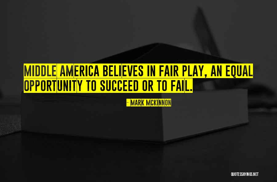 Play Fair Quotes By Mark McKinnon