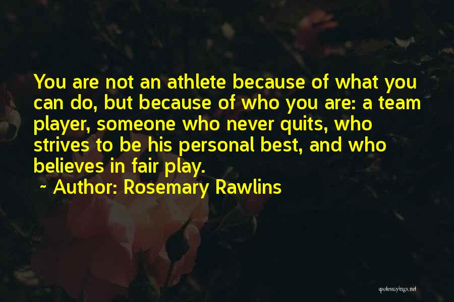 Play Fair Quotes By Rosemary Rawlins