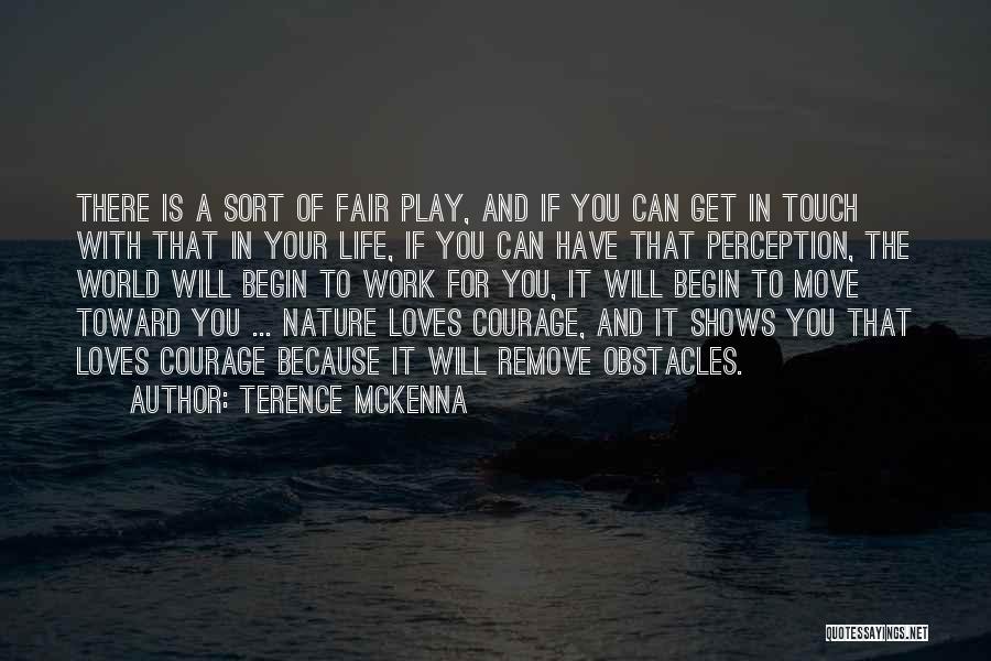 Play Fair Quotes By Terence McKenna