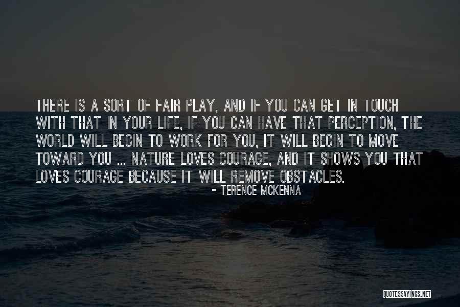 Play Fair Quotes By Terence McKenna